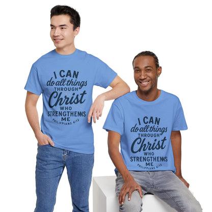 "I Can Do All Things Through Christ" - Inspirational Tee