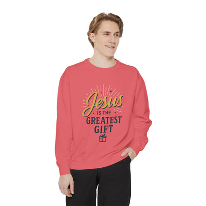 "Jesus is the Greatest Gift" - Unisex Garment-Dyed Sweatshirt