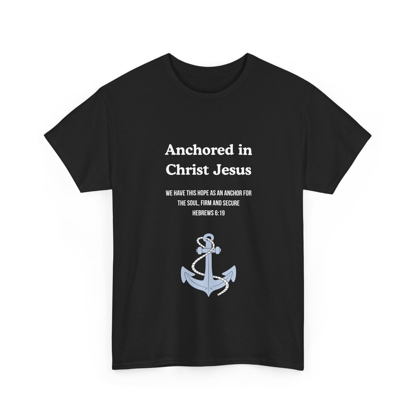 "Anchored in Christ Jesus" - Faith-Inspired Unisex Tee, Christian Apparel, Gift, Inspirational Shirt, Everyday Wear
