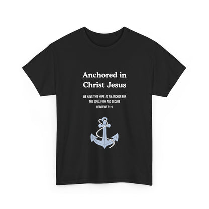 "Anchored in Christ Jesus" - Faith-Inspired Unisex Tee, Christian Apparel, Gift, Inspirational Shirt, Everyday Wear