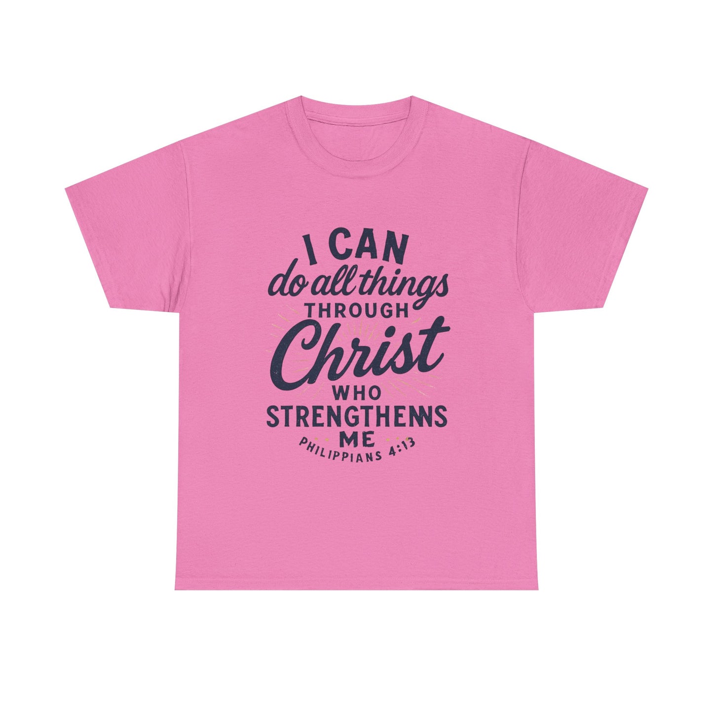 "I Can Do All Things Through Christ" - Inspirational Tee