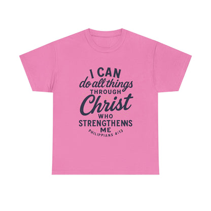 "I Can Do All Things Through Christ" - Inspirational Tee