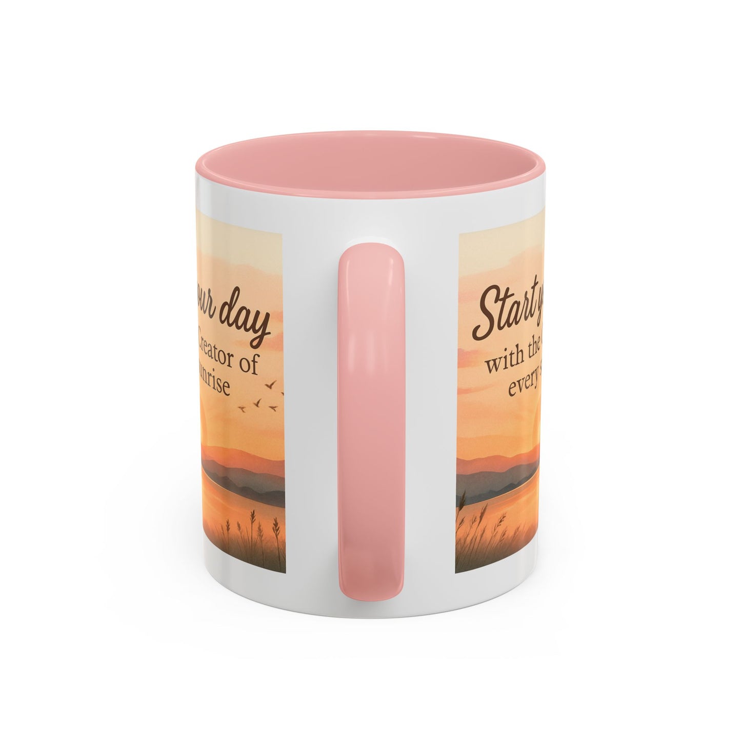 "Start Your Day with the Creator of Every Sunrise" Coffee Cup - Mug
