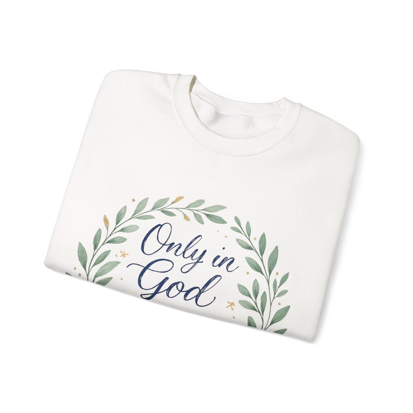 "Only in God is my soul at rest" Psalms 62:5 Inspirational God Crewneck Sweatshirt