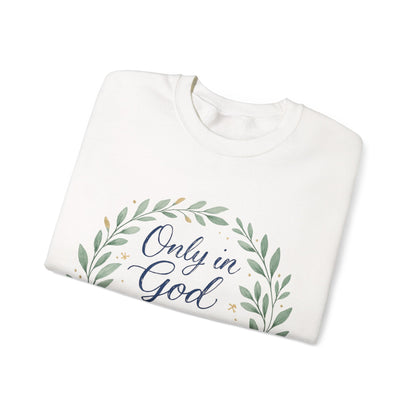 "Only in God is my soul at rest" Psalms 62:5 Inspirational God Crewneck Sweatshirt
