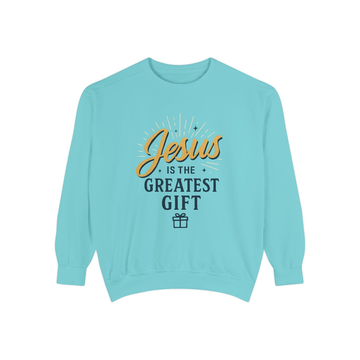 "Jesus is the Greatest Gift" - Unisex Garment-Dyed Sweatshirt