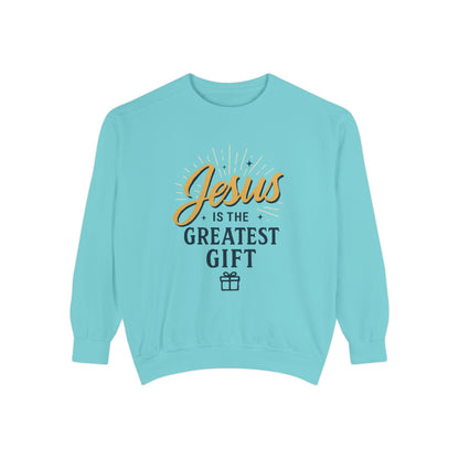 "Jesus is the Greatest Gift" - Unisex Garment-Dyed Sweatshirt