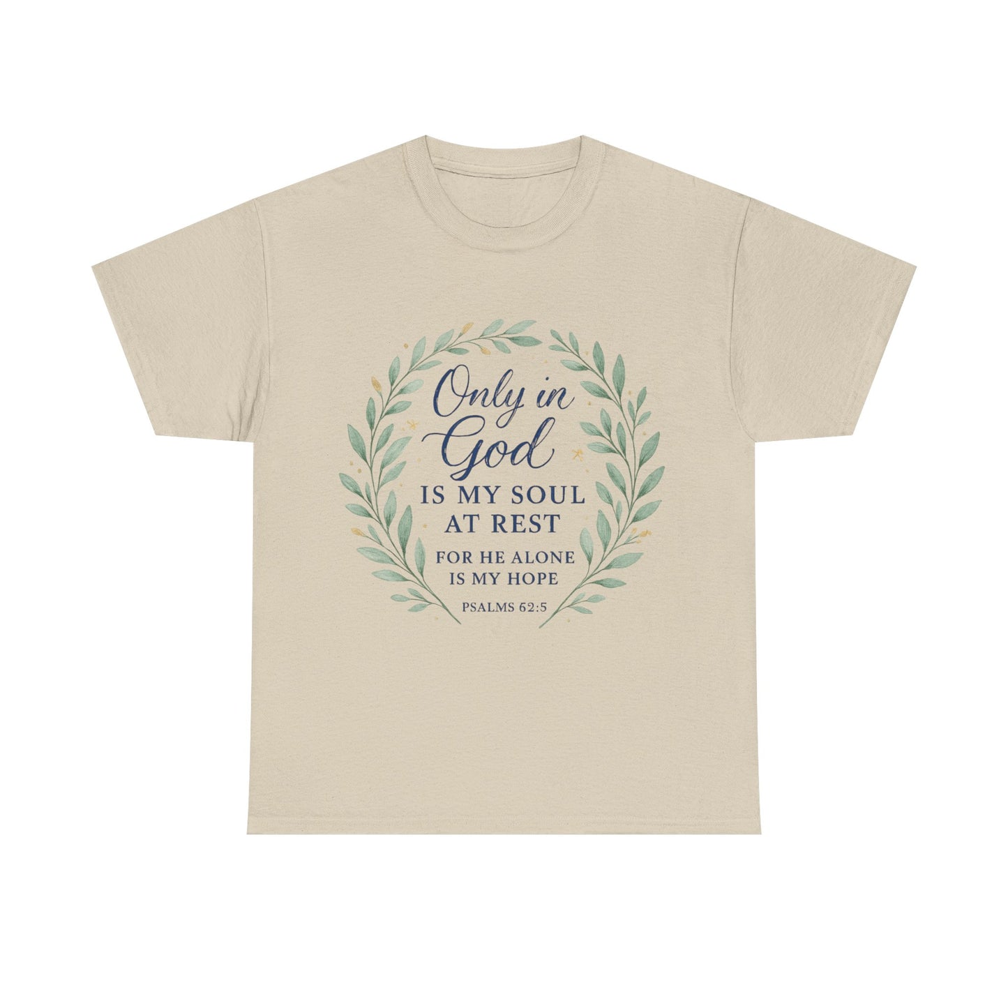 "Only in God is My Soul at Rest" - Faith-Inspired Unisex Heavy Cotton Tee -