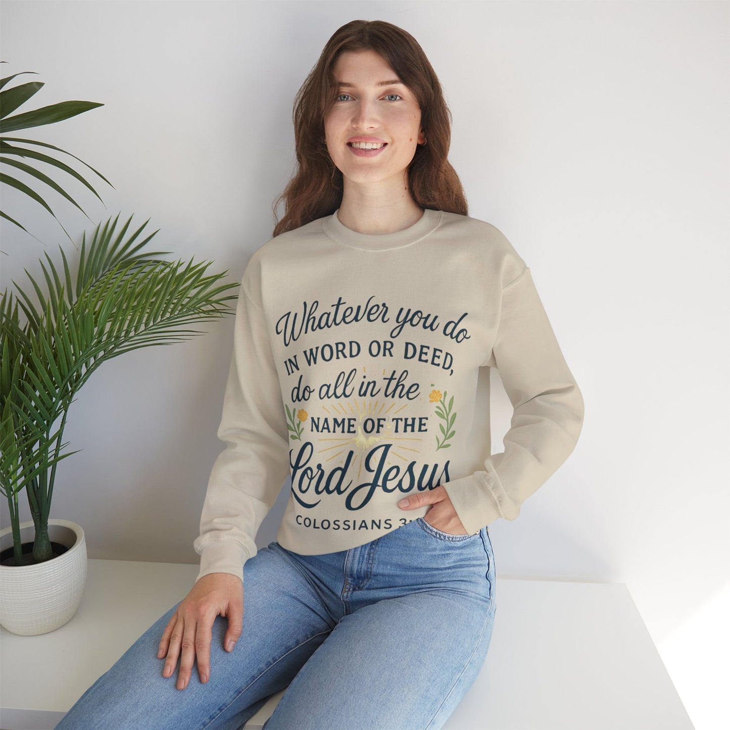 Colossians 3:17 Inspirational Crewneck Sweatshirt: "Whatever You Do in the Name of the Lord Jesus"