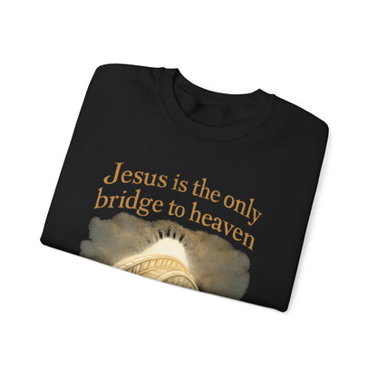 "Jesus is the Only Bridge to Heaven" Faith-Inspired Crewneck Sweatshirt