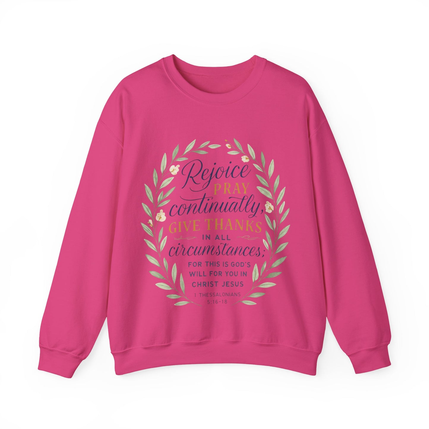 "Rejoice Always, Pray Continuously, Give Thanks" = Faith-Inspired Crewneck Sweatshirt