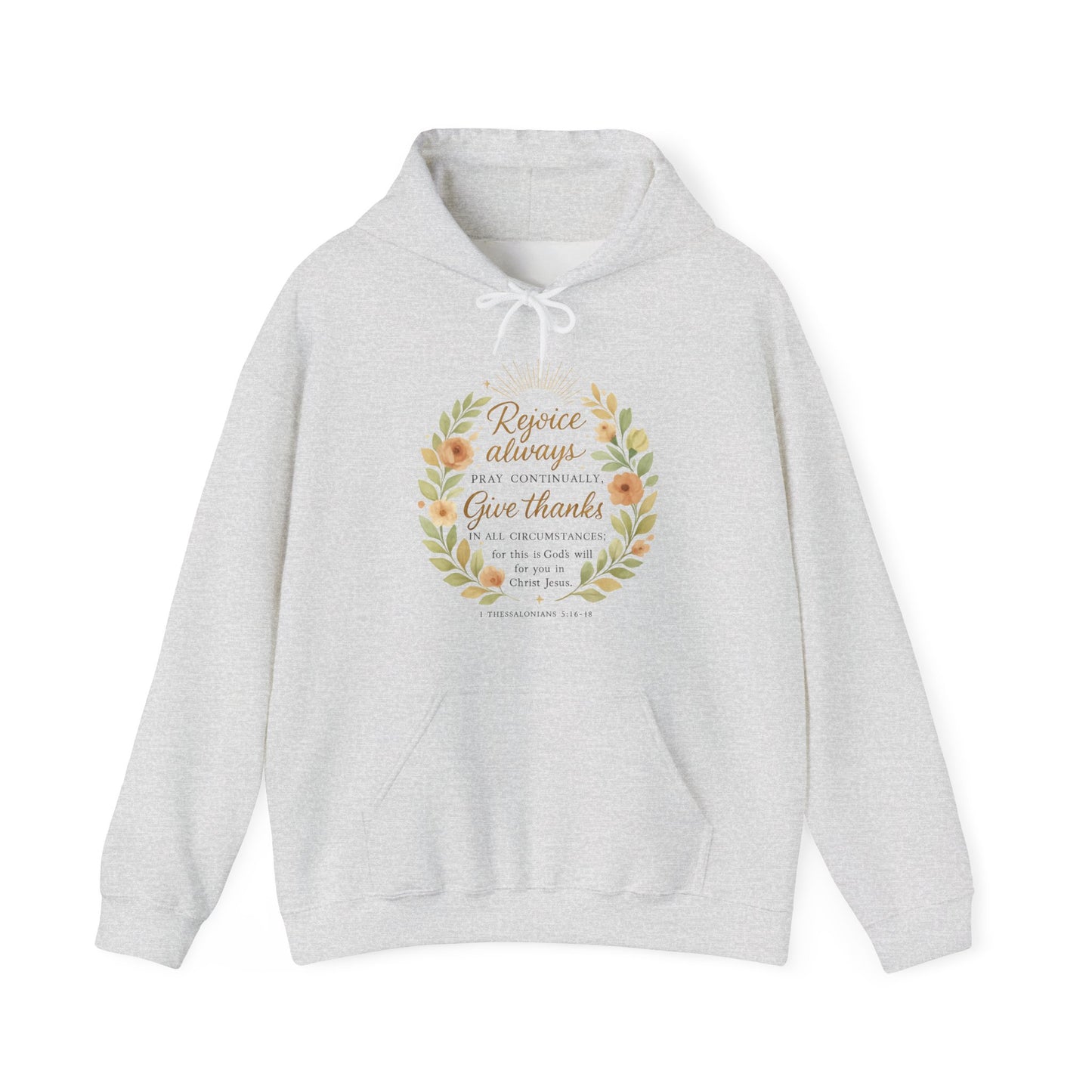 Rejoice Always, Pray Continuously, Give Thanks Design Hooded Sweatshirt