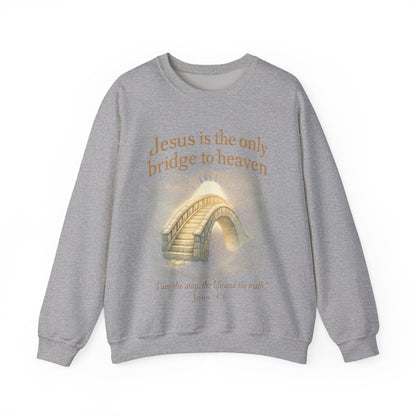 "Jesus is the Only Bridge to Heaven" Faith-Inspired Crewneck Sweatshirt
