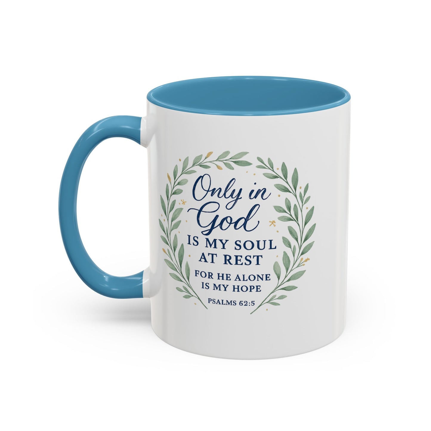 "Only in God is my soul at rest" Psalms 62:5 - Inspirational Bible Verse Coffee Mug