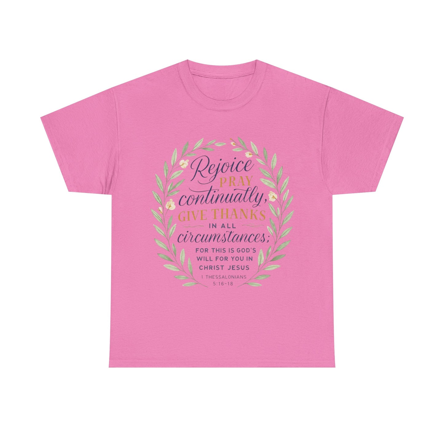 Inspirational T-Shirt: Rejoice, Pray, Give Thanks - Unisex Tee