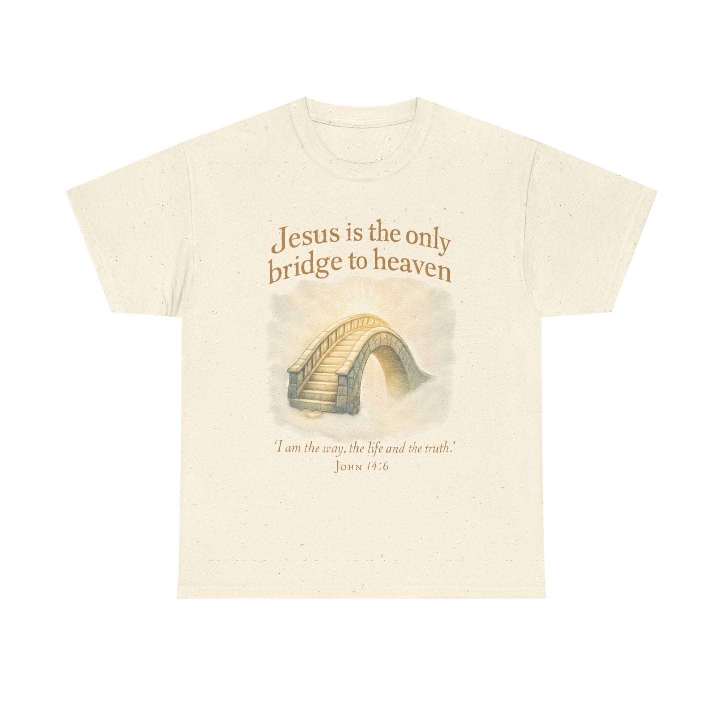 "Jesus is the Only Bridge to Heaven" - Christian Tee Unisex Heavy Cotton