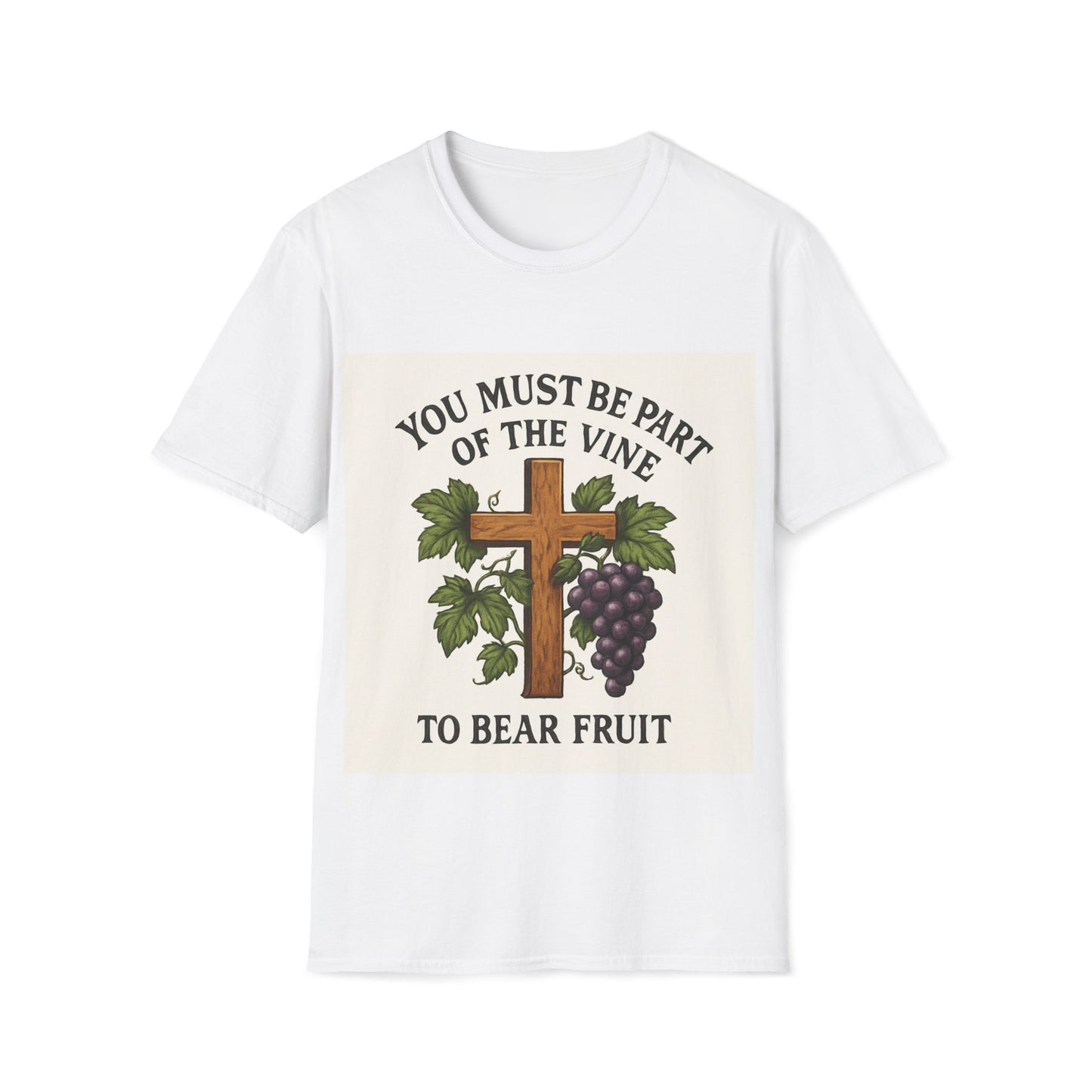 "You must be part of the Vine to bear fruit" - Christian Unisex T-Shirt