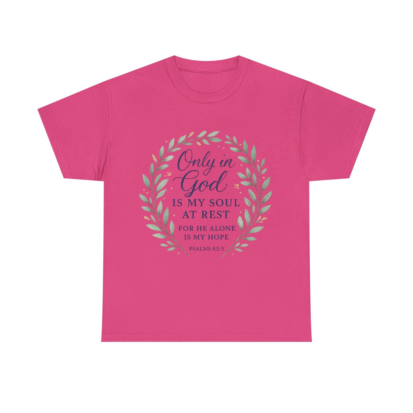 "Only in God is My Soul at Rest" - Faith-Inspired Unisex Heavy Cotton Tee -