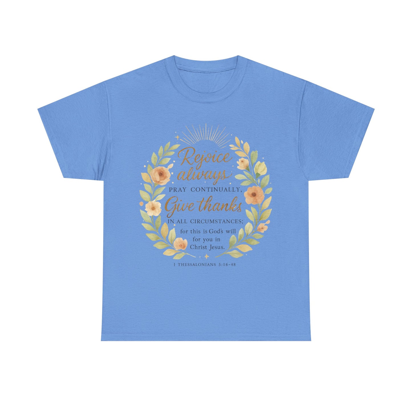 Rejoice Always, Pray Continuously, Give Thanks - Inspirational Faith Tee