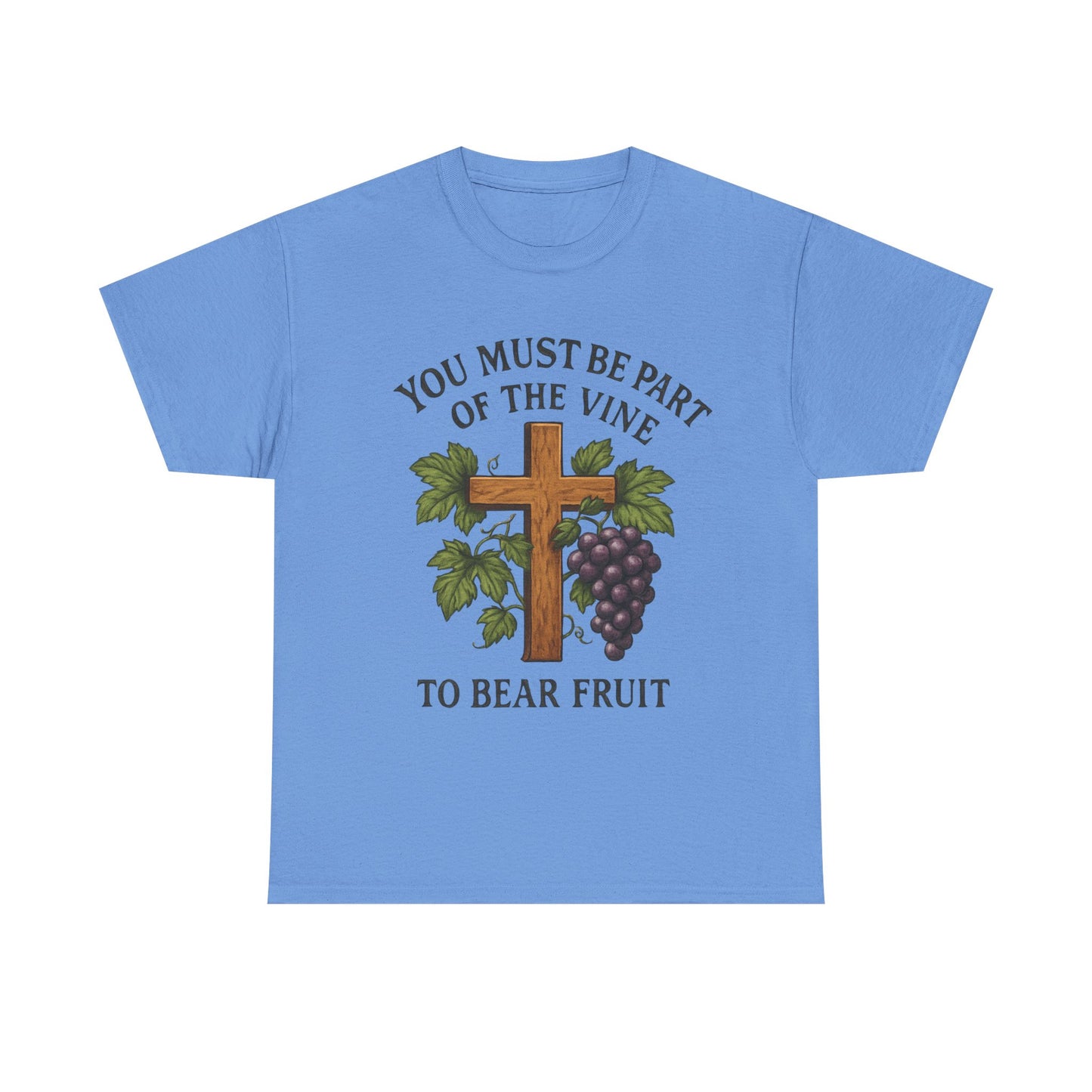 "You must be part of the Vine to bear fruit" - Christian Unisex T-Shirt