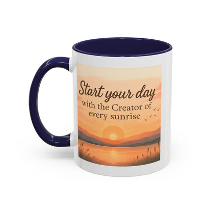 "Start Your Day with the Creator of Every Sunrise" Coffee Cup - Mug