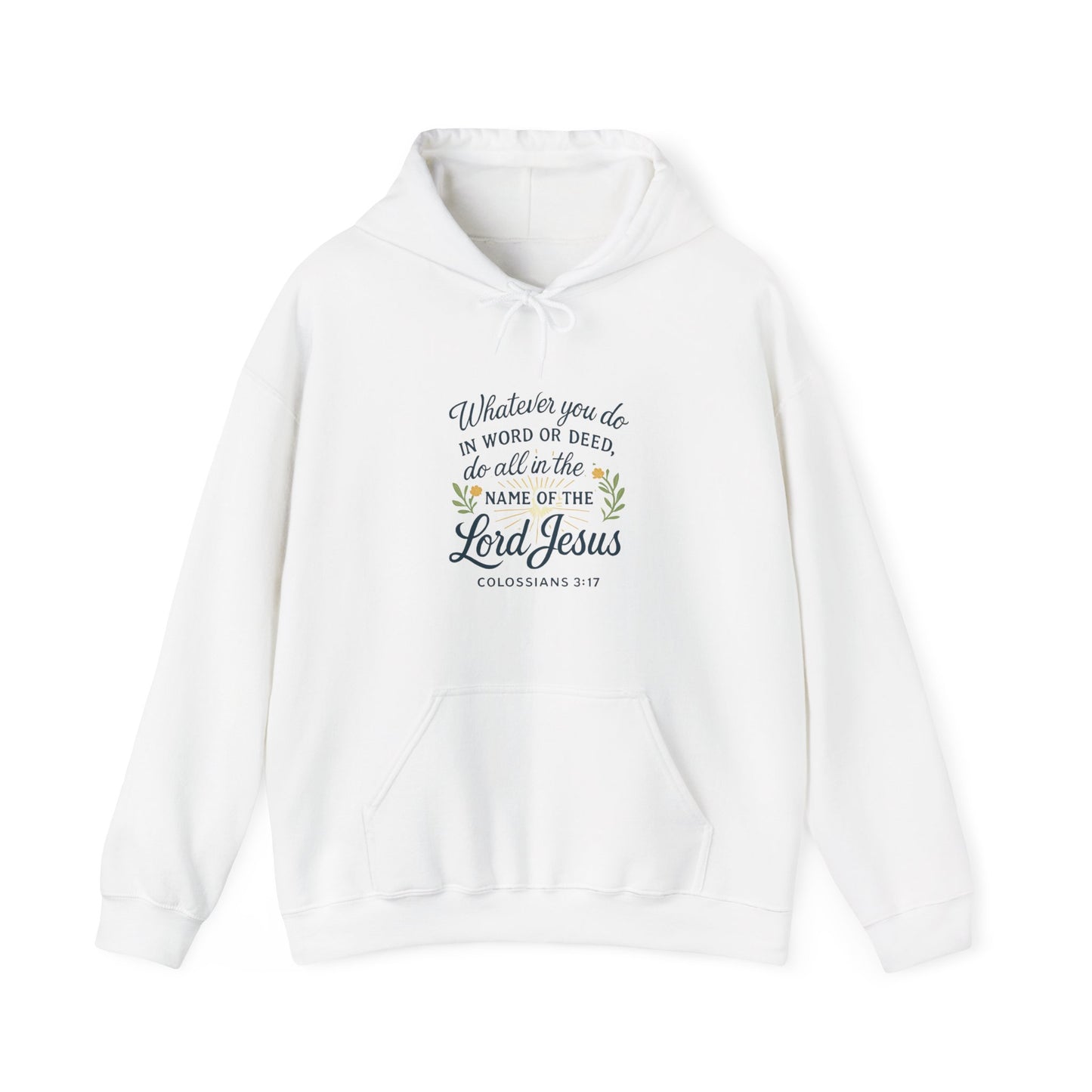 Colossians 3:17 "Do all things in the name of the Lord Jesus" Inspirational Jesus Hoodie