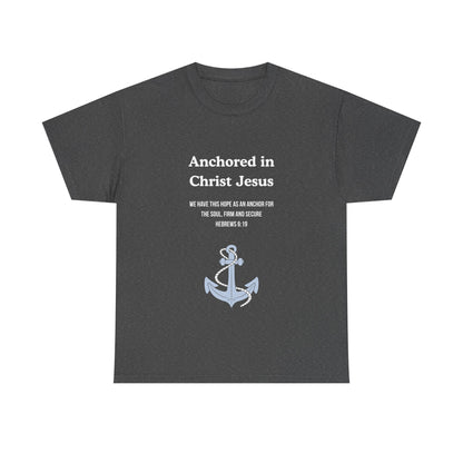 "Anchored in Christ Jesus" - Faith-Inspired Unisex Tee, Christian Apparel, Gift, Inspirational Shirt, Everyday Wear