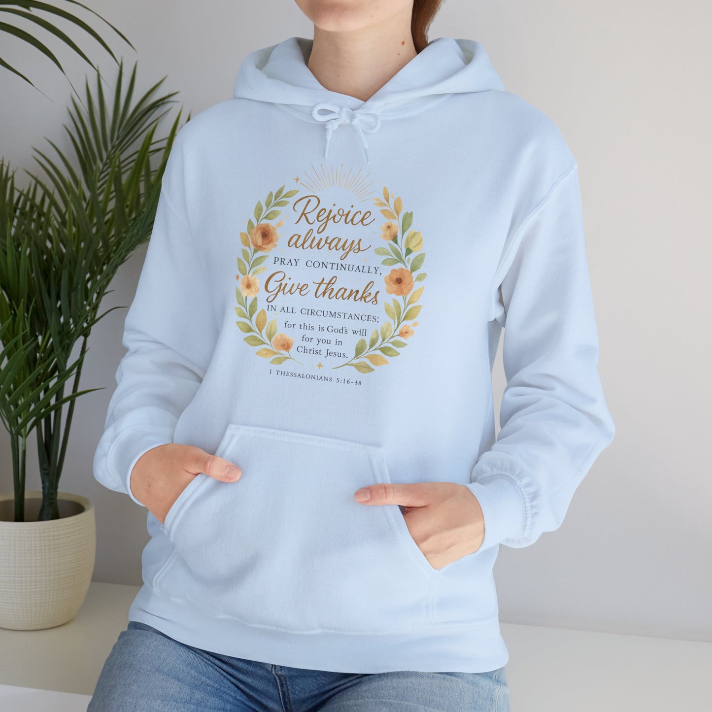 Rejoice Always, Pray Continuously, Give Thanks Design Hooded Sweatshirt