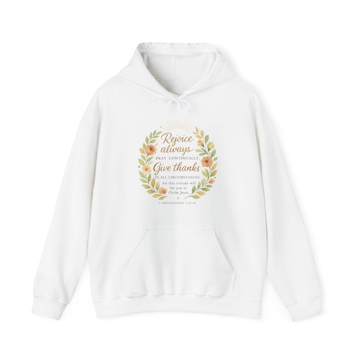 Rejoice Always, Pray Continuously, Give Thanks Design Hooded Sweatshirt