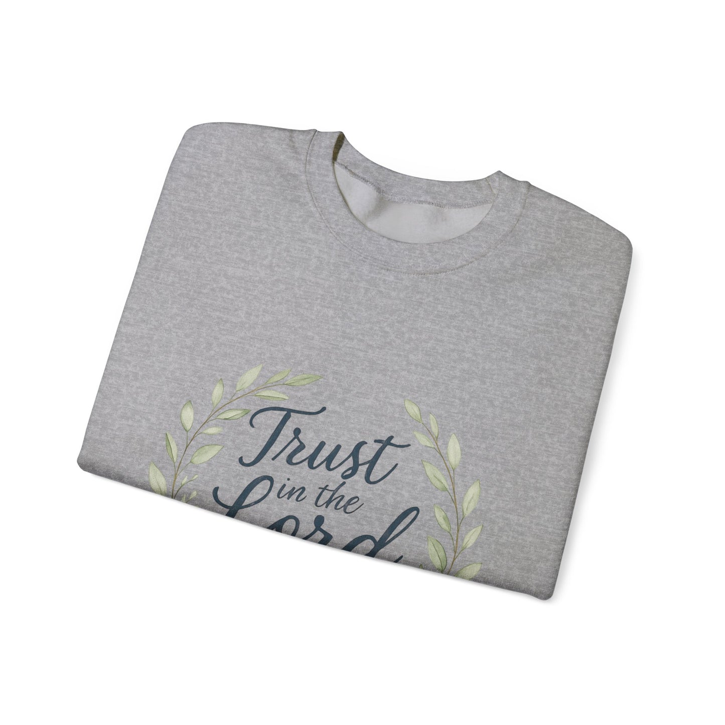 "Trust in the Lord" - Inspirational Crewneck Sweatshirt - Faith Apparel, Christian Gift, Everyday Comfort