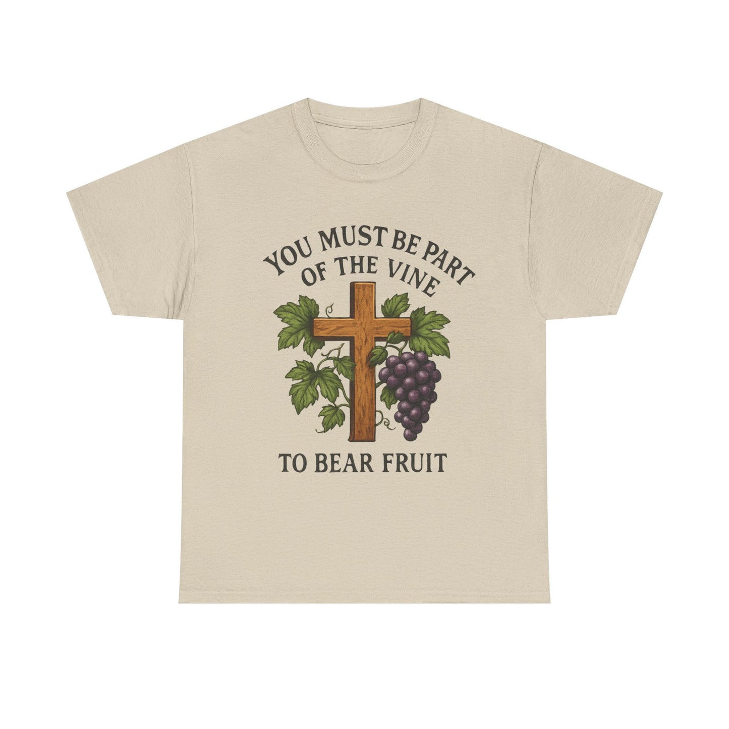 "You must be part of the Vine to bear fruit" - Christian Unisex T-Shirt