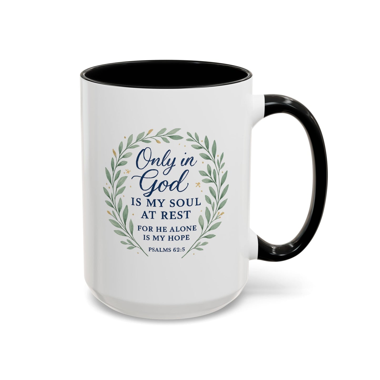 "Only in God is my soul at rest" Psalms 62:5 - Inspirational Bible Verse Coffee Mug