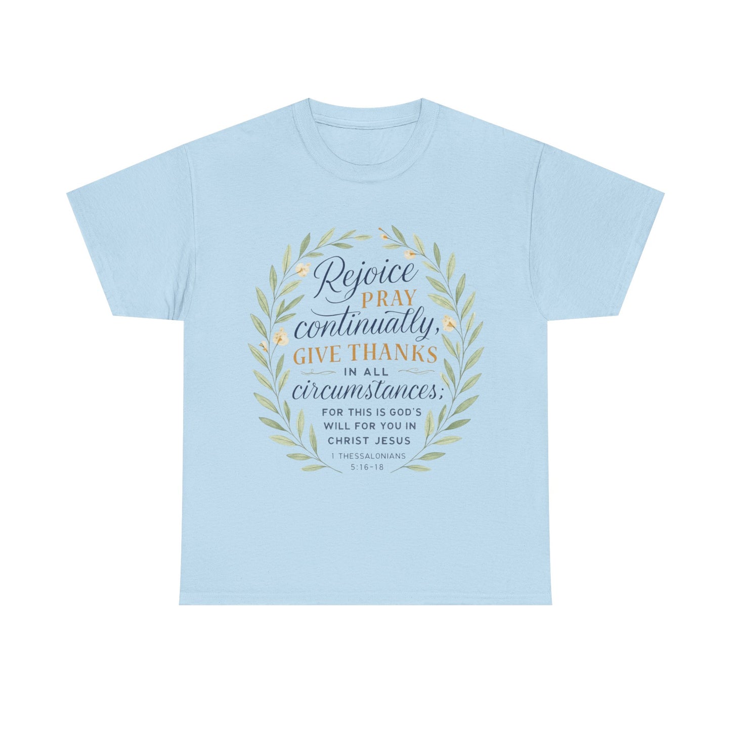 Inspirational T-Shirt: Rejoice, Pray, Give Thanks - Unisex Tee
