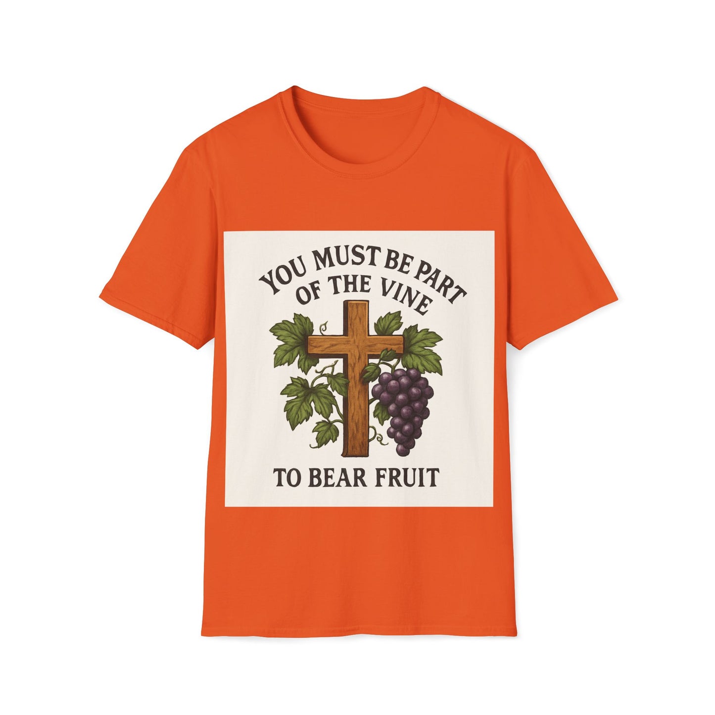 "You must be part of the Vine to bear fruit" - Christian Unisex T-Shirt