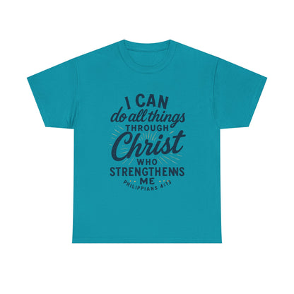 "I Can Do All Things Through Christ" - Inspirational Tee