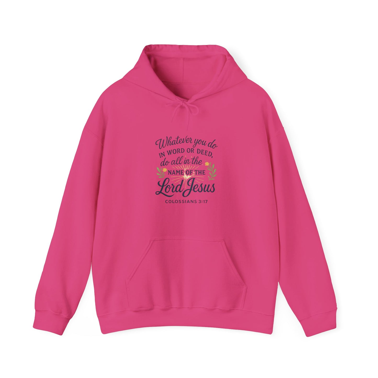 Colossians 3:17 "Do all things in the name of the Lord Jesus" Inspirational Jesus Hoodie