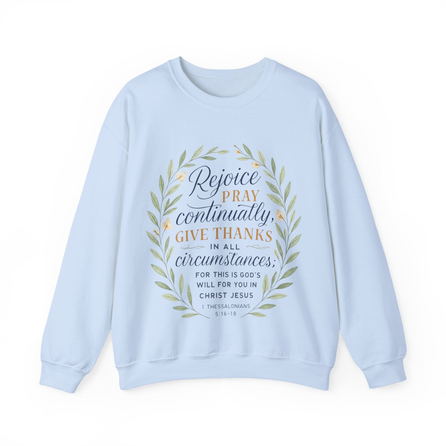 "Rejoice Always, Pray Continuously, Give Thanks" = Faith-Inspired Crewneck Sweatshirt