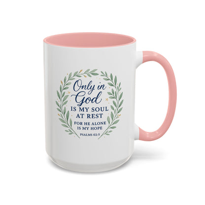 "Only in God is my soul at rest" Psalms 62:5 - Inspirational Bible Verse Coffee Mug