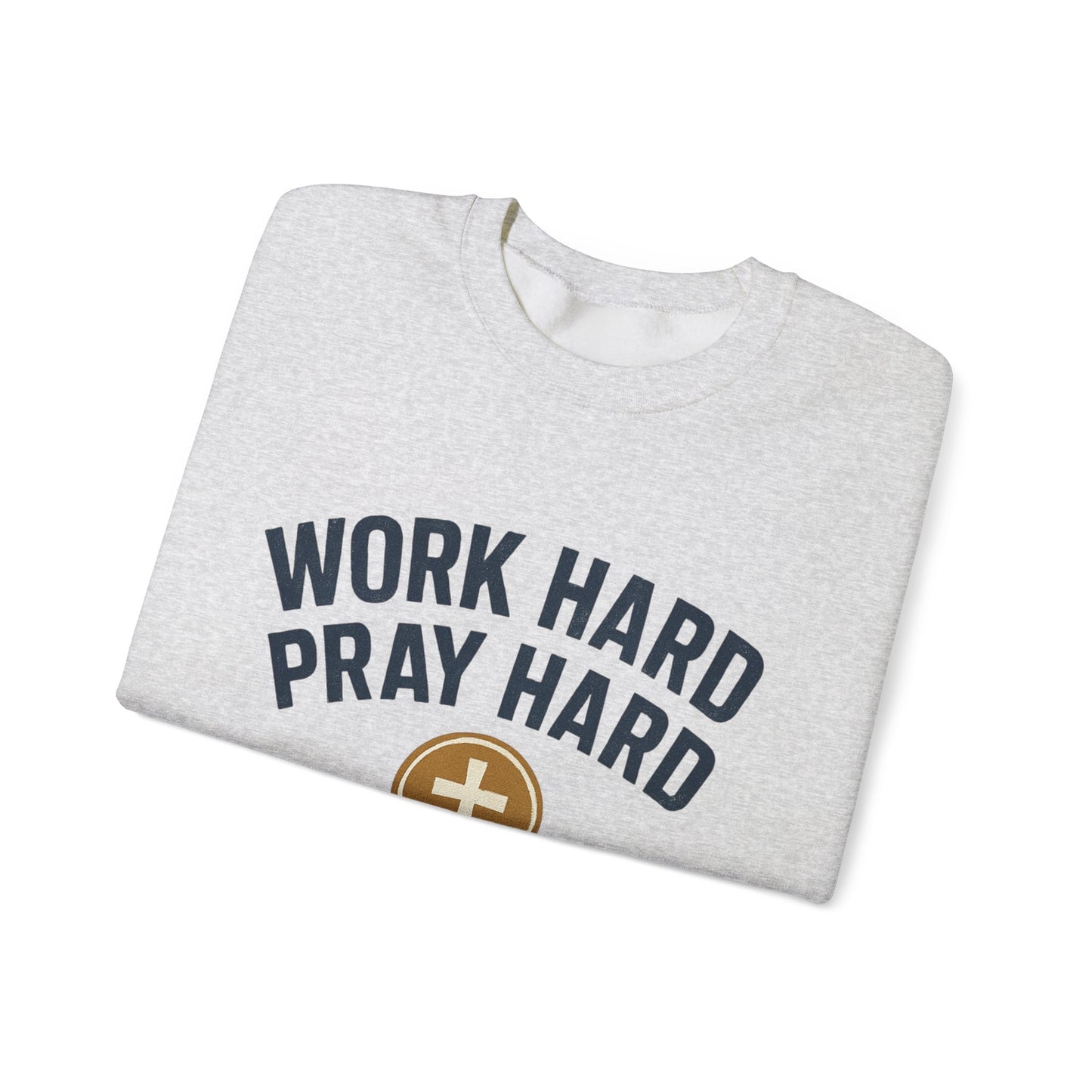 Work Hard Pray Hard Inspirational Crewneck Sweatshirt