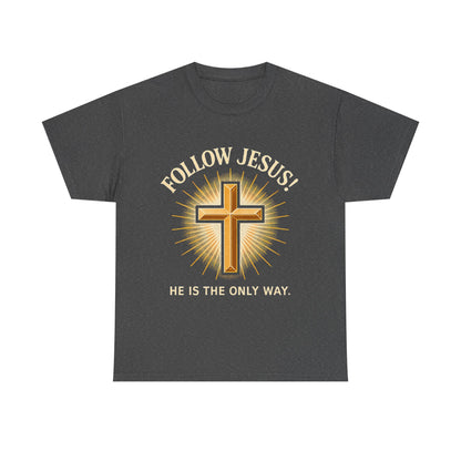 "Follow Jesus" Christian Faith Unisex Heavy Cotton Tee, Inspiration Apparel