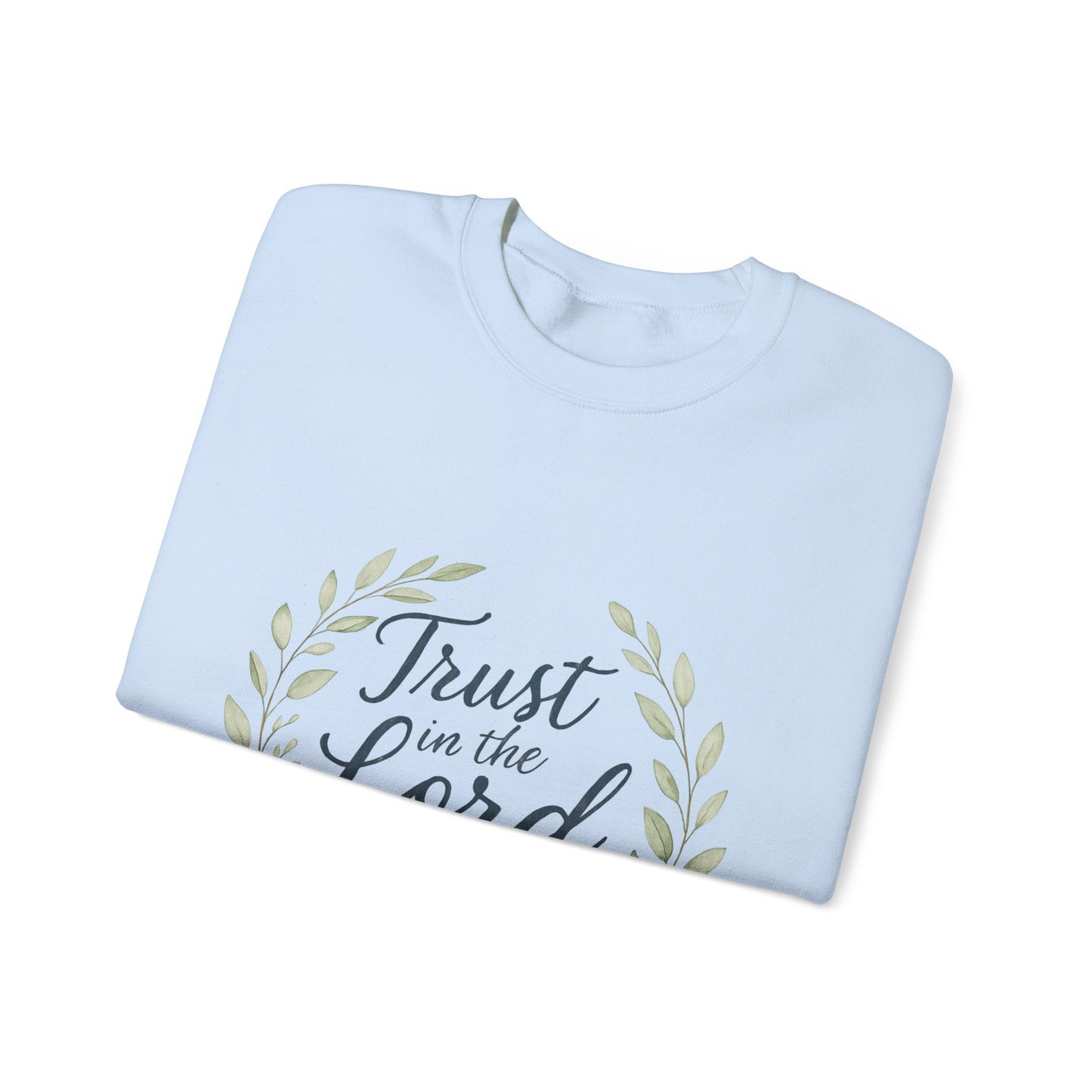 "Trust in the Lord" - Inspirational Crewneck Sweatshirt - Faith Apparel, Christian Gift, Everyday Comfort