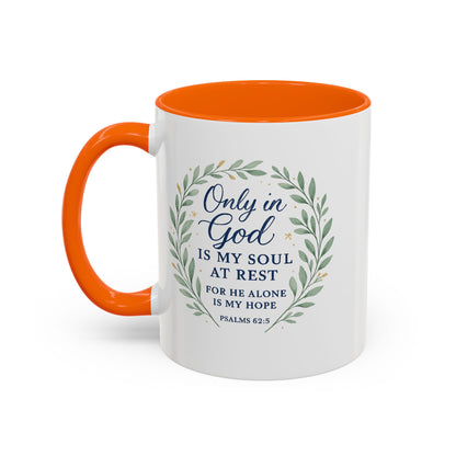 "Only in God is my soul at rest" Psalms 62:5 - Inspirational Bible Verse Coffee Mug