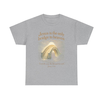 "Jesus is the Only Bridge to Heaven" - Christian Tee Unisex Heavy Cotton