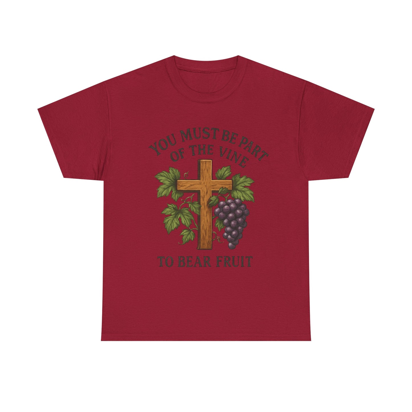 "You must be part of the Vine to bear fruit" - Christian Unisex T-Shirt