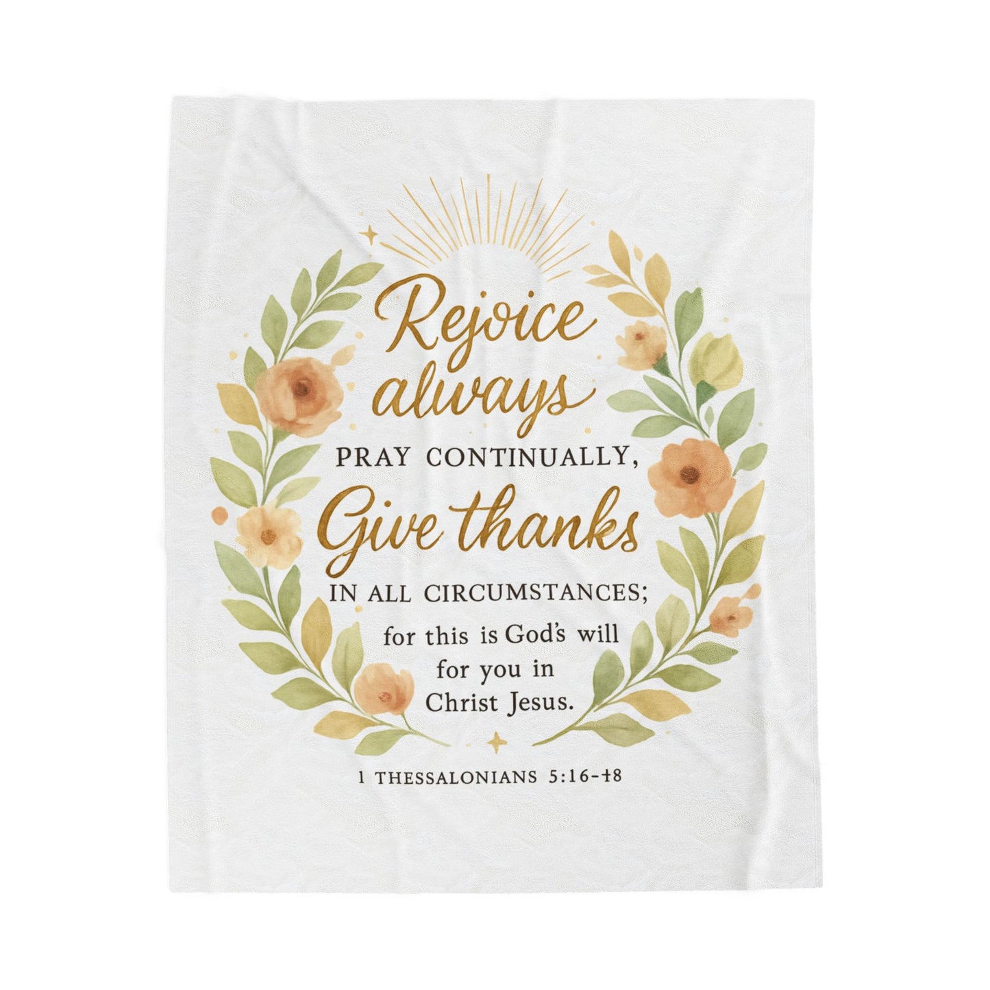 Rejoice Always, Pray Continuously, Give Thanks - Inspirational Velveteen Plush Blanket