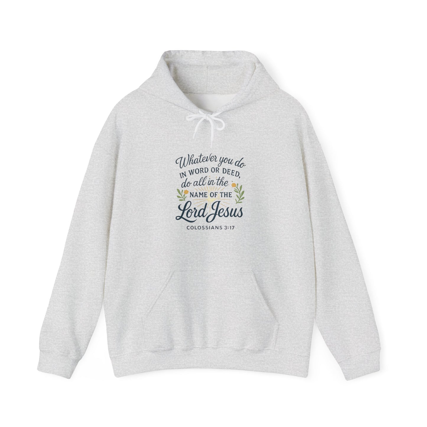 Colossians 3:17 "Do all things in the name of the Lord Jesus" Inspirational Jesus Hoodie