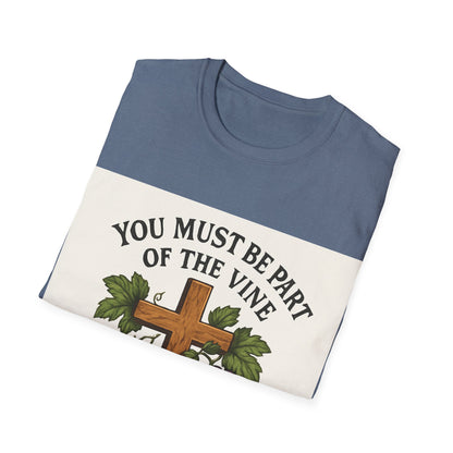 "You must be part of the Vine to bear fruit" - Christian Unisex T-Shirt