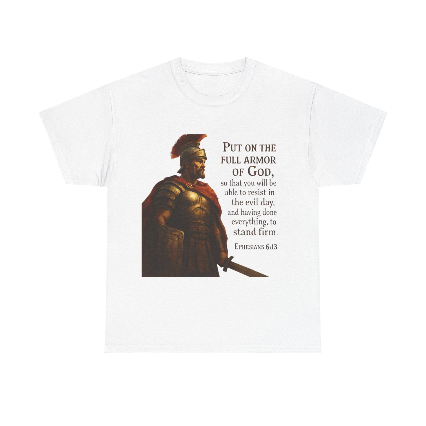 Ephesians 6:13 "Put on the full armor of God" Christian Print Tee