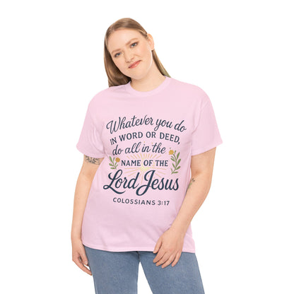 Colossians 3:17 Inspirational Christian Tee