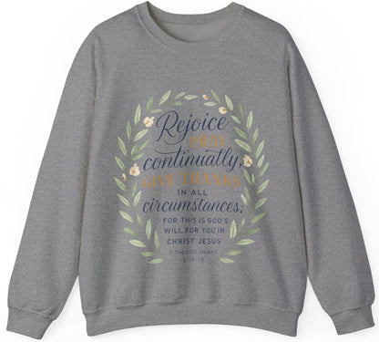 "Rejoice Always, Pray Continuously, Give Thanks" = Faith-Inspired Crewneck Sweatshirt